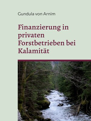 cover image of Finanzierung in privaten Forstbetrieben bei Kalamität